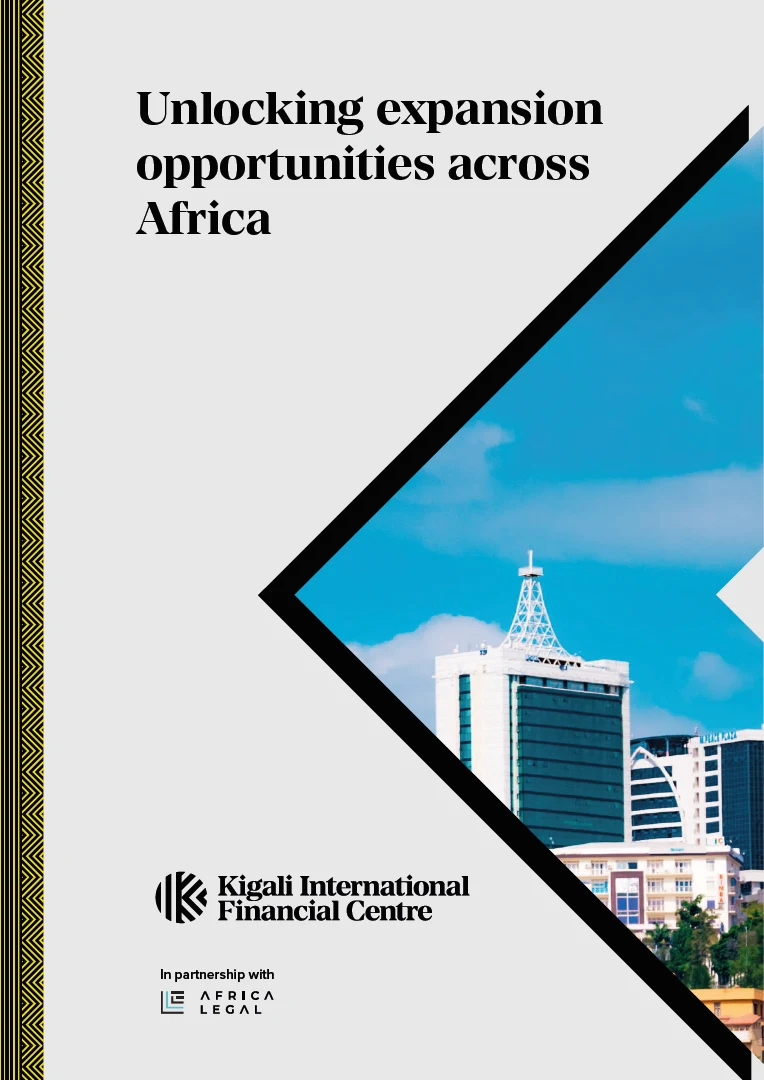 Unlocking Expansion Opportunities Across Africa — Kigali International Financial Centre